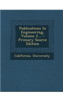 Publications in Engineering, Volume 2... - Primary Source Edition