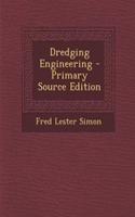 Dredging Engineering - Primary Source Edition