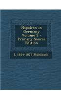 Napoleon in Germany Volume 2