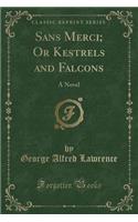 Sans Merci; Or Kestrels and Falcons