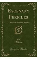 Escenas y Perfiles: La Novela de Torcuato Mï¿½ndez (Classic Reprint)