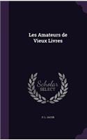 Les Amateurs de Vieux Livres