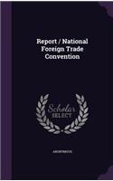 Report / National Foreign Trade Convention