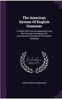 The American System Of English Grammar