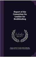 Report of the Committee On Leather for Bookbinding