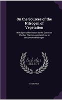 On the Sources of the Nitrogen of Vegetation