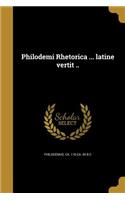 Philodemi Rhetorica ... latine vertit ..