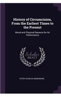 History of Circumcision, From the Earliest Times to the Present