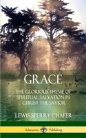 Grace: The Glorious Theme of Spiritual Salvation in Christ the Savior