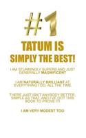 Tatum Is Simply the Best Affirmations Workbook Positive Affirmations Workbook Includes: Mentoring Questions, Guidance, Supporting You