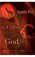Apple Pie, Coffee, and God