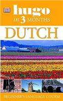 Dutch In 3 Months: Your Essential Guide to Understanding and Speaking Dutch(Hugo in 3 Months)