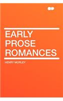 Early Prose Romances: (English)