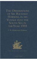 Observations of Sir Richard Hawkins, Knt., in his Voyage into the South Sea in the Year 1593
