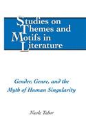 Gender, Genre, and the Myth of Human Singularity