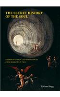 The Secret History of the Soul: Physiology, Magic and Spirit Forces from Homer to St Paul