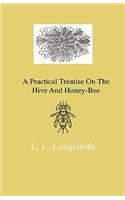 Practical Treatise On The Hive And Honey-Bee