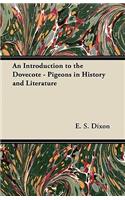 An Introduction to the Dovecote - Pigeons in History and Literature