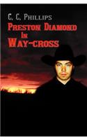 Preston Diamond in Way-cross