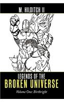 Legends of the Broken Universe