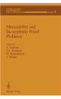 Metastability and Incompletely Posed Problems