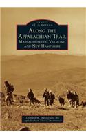 Along the Appalachian Trail: Massachusetts, Vermont, and New Hampshire(Images of America (Arcadia Publishing))