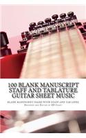 100 Blank Manuscript Staff and Tablature Guitar Sheet Music