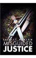 Misguided Justice: (English)