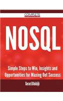 Nosql - Simple Steps to Win, Insights and Opportunities for Maxing Out Success