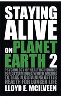 Staying Alive on Planet Earth 2