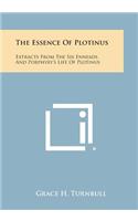 Essence of Plotinus: Extracts from the Six Enneads and Porphyry's Life of Plotinus