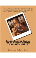 Exploring the Genius of da Vinci through Scavenger Hunts: (Leonardo Da Vinci)