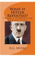 What if Hitler Repented?: (From a Christian Perspective)(English)