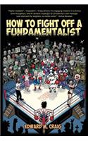 How To Fight Off a Fundamentalist