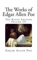The Works of Edgar Allen Poe: The Raven Edition - Volume lll(3 Top 100 Horror Novels)
