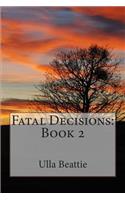 Fatal Decisions