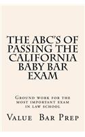 The ABC's of Passing The California Baby Bar Exam