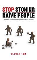 Stop Stoning Naïve People