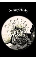 Dummy Hubby: Laughable Stupidity(English)
