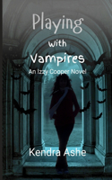 Playing With Vampires - An Izzy Cooper Novel