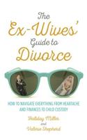 Ex-Wives' Guide to Divorce
