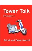 Tower Talk Primary 1