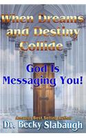 When Dreams and Destiny Collide: God Is Messaging You!