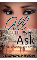 All I'll Ever Ask