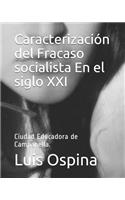 Caracterización del Fracaso socialista En el siglo XXI