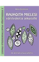Rauhoita mielesi värityskirja aikuisille