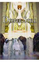 Deeper Still