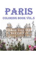 Paris: Coloring Book Vol.5: Relieve Stress, Create Beautiful Art: Adult Coloring Book of the Beautiful Paris Sights