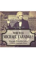 Who Was Michael Faraday? Biography Books Best Sellers Children's Biography Books