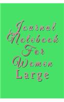 Journal Notebook For Women Large: Blank Journal Notebook To Write In